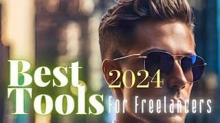 Best Tools and Resources for Freelancers and Entrepreneurs in 2024