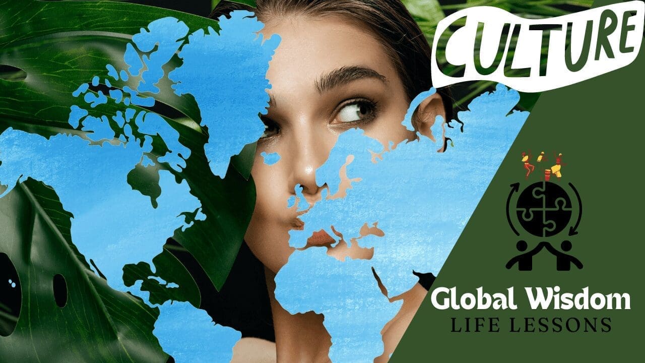 Global Wisdom: Life Lessons From Around The World